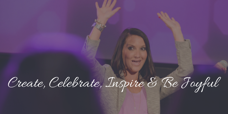 create, celebrate, inspire & be joyful