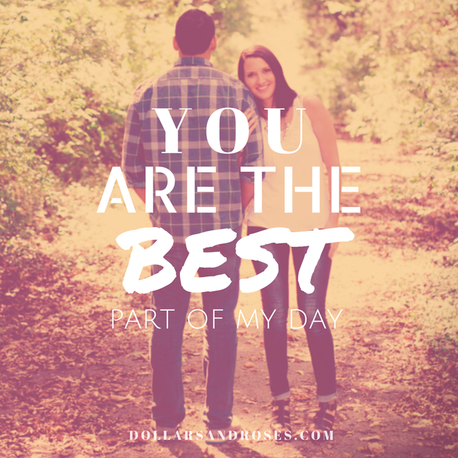 You Are The Best Part Of My Day - Marriage Design