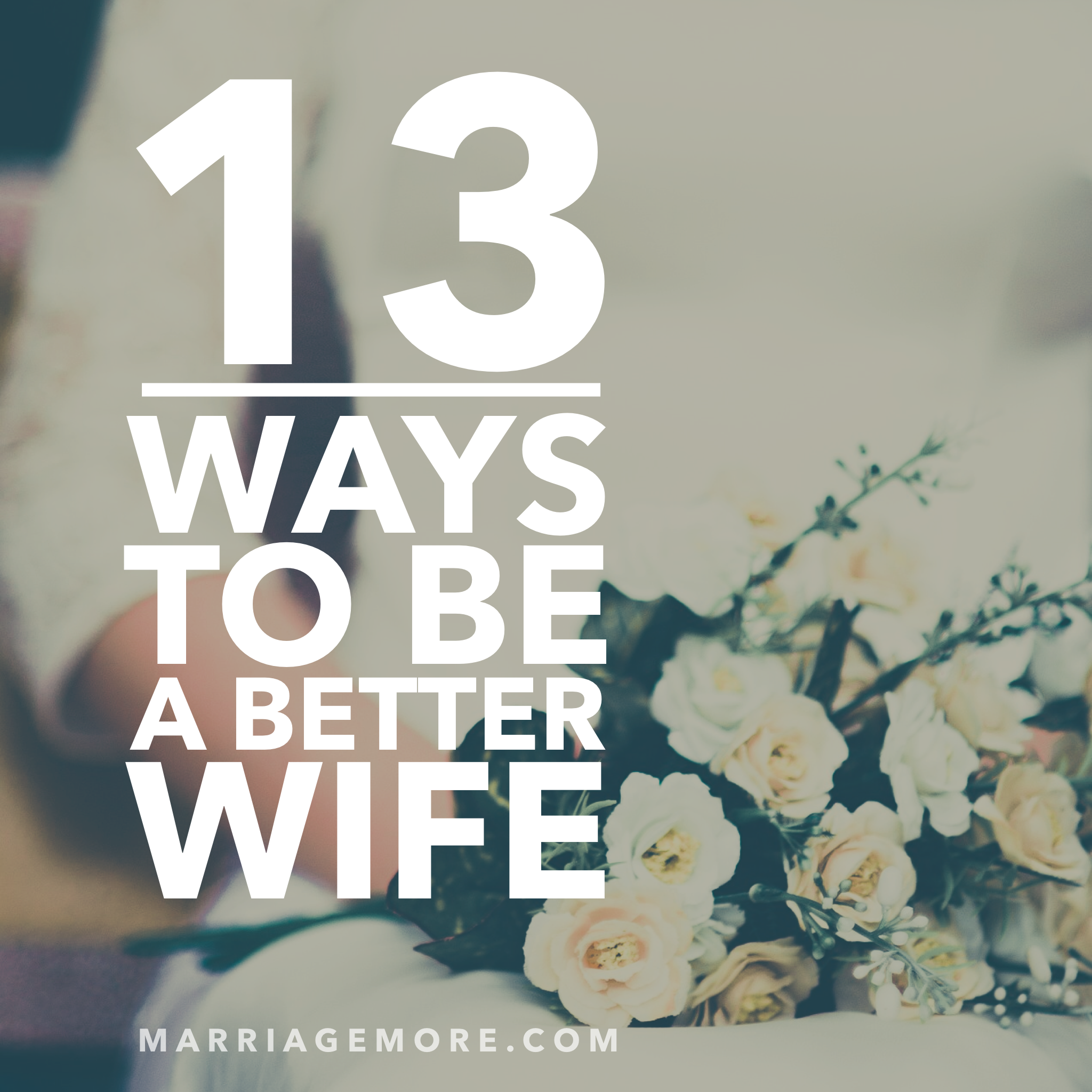 13 Ways To Be A Better WIfe from houseofroseblog.com