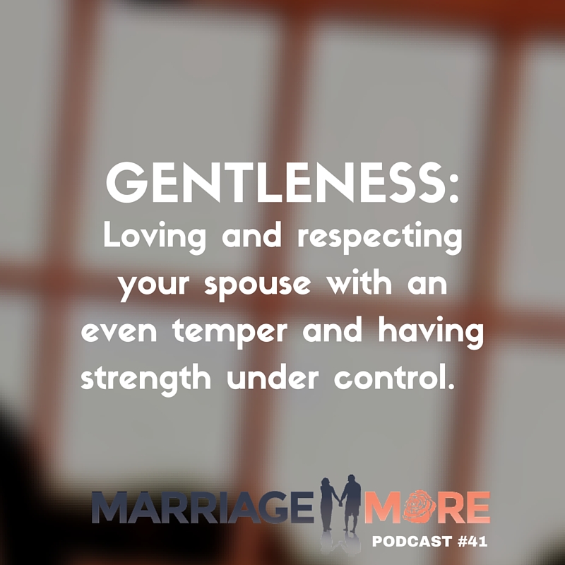 MM: 041 How to Practice Gentleness in Your Marriage