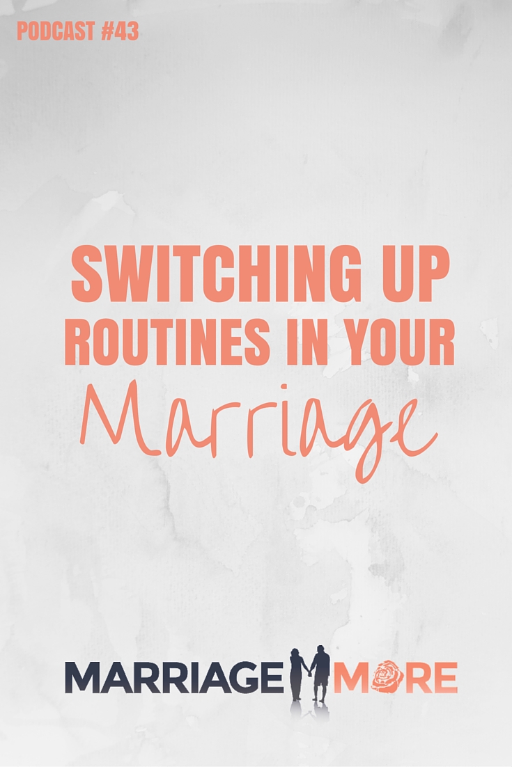 switching up routinesin your marriage