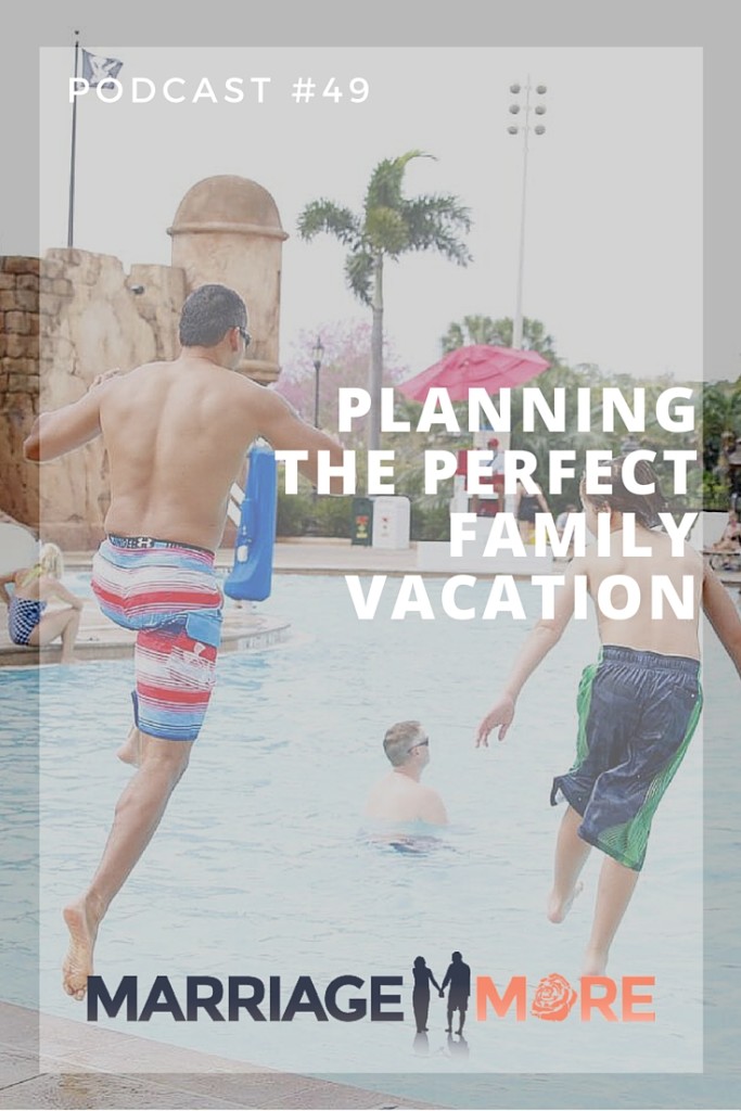 MM 049: Planning the Perfect Family Vacation
