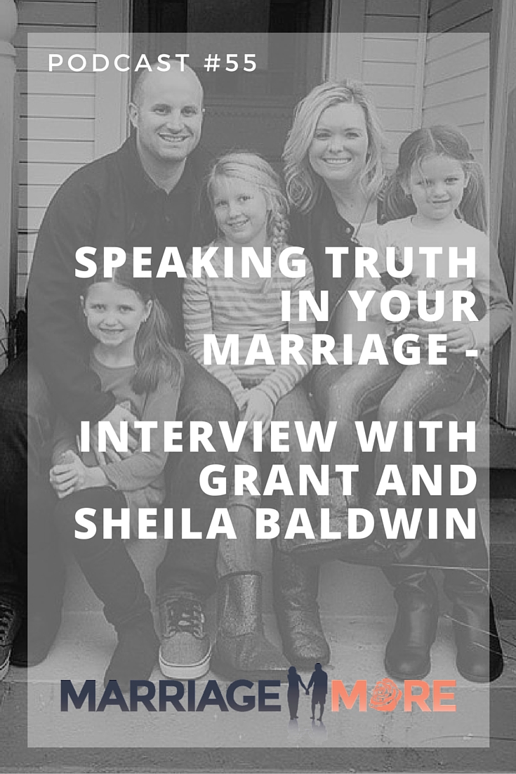 Speaking Truth in Your Marriage - Interview with Grant and Sheila Baldwin