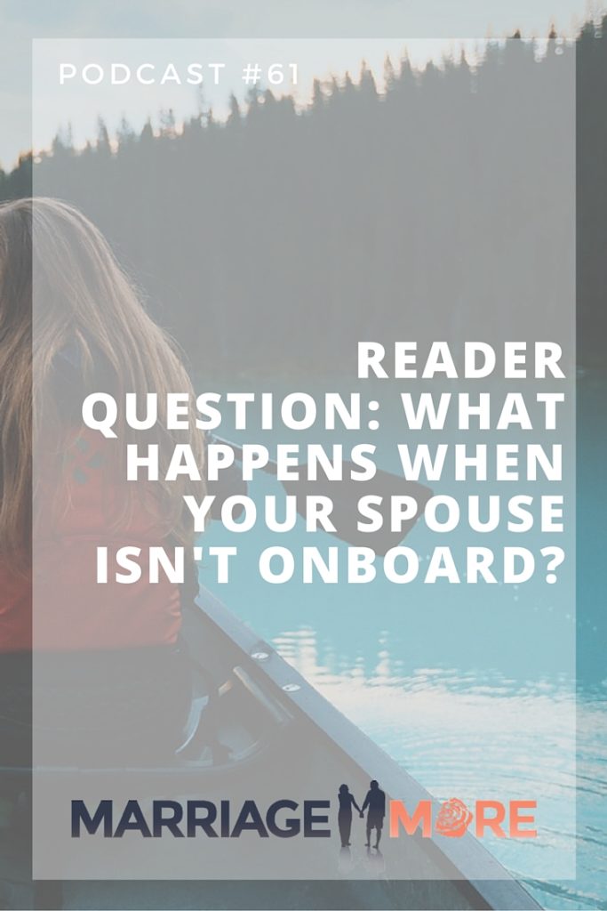 MM 061: Reader Question: What Happens When Your Spouse Isn’t Onboard?
